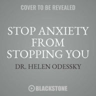 Title: Stop Anxiety from Stopping You: The Breakthrough Program for Conquering Panic and Social Anxiety, Author: Helen Odessky