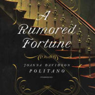 Title: A Rumored Fortune, Author: Joanna Davidson Politano