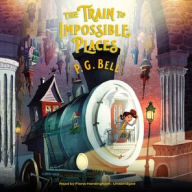 Title: The Train to Impossible Places: A Cursed Delivery (Train to Impossible Places Series #1), Author: P. G. Bell