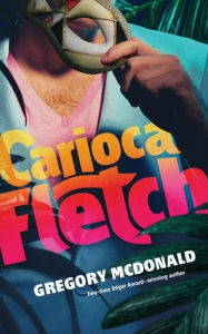 Title: Carioca Fletch, Author: Gregory Mcdonald