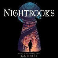 Title: Nightbooks, Author: J. A. White