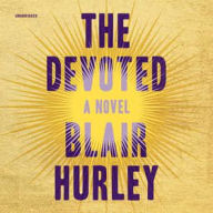 Title: The Devoted, Author: Blair Hurley