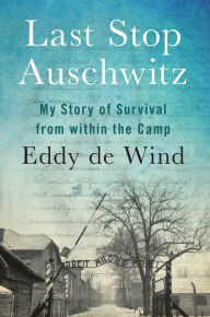 Download new audio books free Last Stop Auschwitz: My Story of Survival from within the Camp