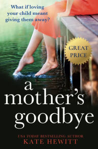 Title: A Mother's Goodbye, Author: Kate Hewitt