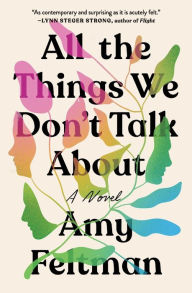 Title: All the Things We Don't Talk About, Author: Amy Feltman