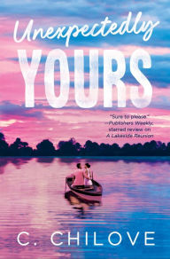 Title: Unexpectedly Yours, Author: C. Chilove