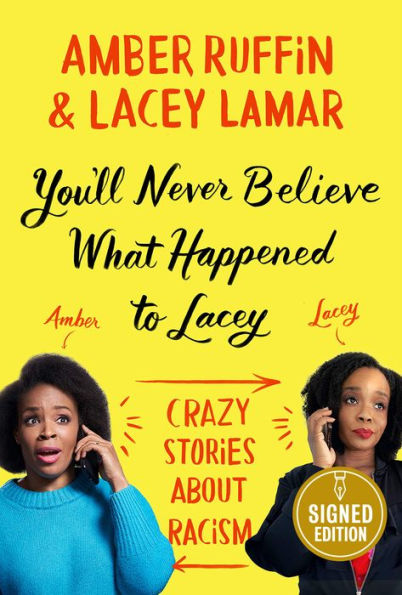 You'll Never Believe What Happened to Lacey: Crazy Stories about Racism (Signed Book)