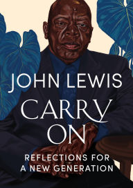 Title: Carry On: Reflections for a New Generation, Author: John Lewis