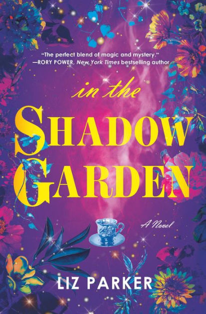 In the Shadow Garden - by Liz Parker (Paperback)