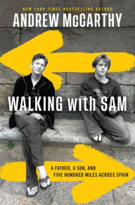 Title: Walking with Sam: A Father, a Son, and Five Hundred Miles Across Spain, Author: Andrew McCarthy