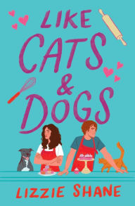 Title: Like Cats & Dogs, Author: Lizzie Shane