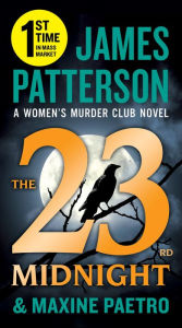 Title: The 23rd Midnight: If You Haven't Read the Women's Murder Club, Start Here, Author: James Patterson