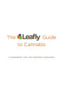 The Leafly Guide to Cannabis: A Handbook for the Modern Consumer