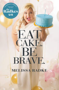 Textbook free download pdf Eat Cake. Be Brave. by Melissa Radke MOBI CHM FB2 (English Edition) 9781538712177