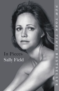 Title: In Pieces, Author: Sally Field