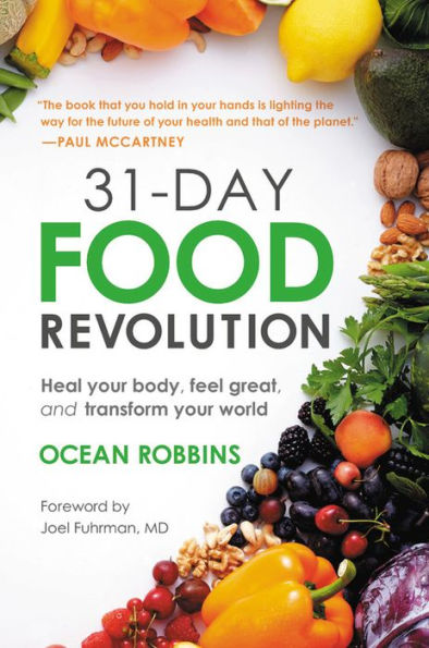 31-Day Food Revolution: Heal Your Body, Feel Great, and Transform Your World