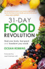 31-Day Food Revolution: Heal Your Body, Feel Great, and Transform Your World