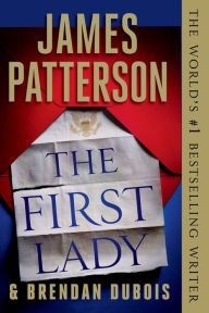 Free electronic book download The First Lady in English 9781538714942 PDF iBook CHM by James Patterson, Brendan DuBois