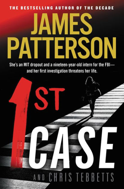1st Case by James Patterson, Chris Tebbetts, Paperback | Barnes