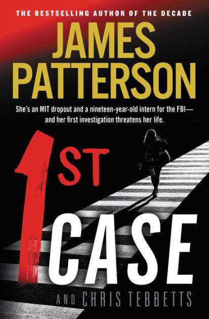 1st Case by James Patterson, Chris Tebbetts, Paperback