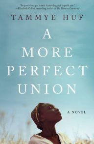 Title: A More Perfect Union, Author: Tammye Huf