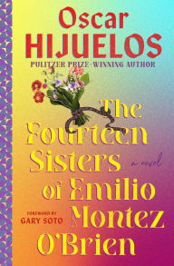 Title: The Fourteen Sisters of Emilio Montez O'Brien: A Novel, Author: Oscar Hijuelos