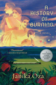 Title: A History of Burning, Author: Janika Oza