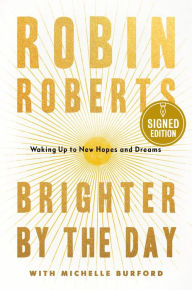 Title: Brighter by the Day: Waking Up to New Hopes and Dreams (Signed Book), Author: Robin Roberts