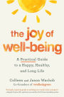 The Joy of Well-Being: A Practical Guide to a Happy, Healthy, and Long Life