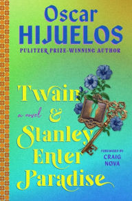 Title: Twain & Stanley Enter Paradise, Author: Oscar Hijuelos
