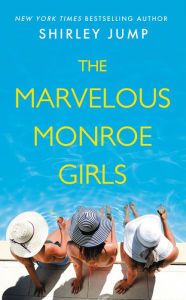 Title: The Marvelous Monroe Girls, Author: Shirley Jump