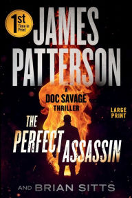 Title: The Perfect Assassin: A Doc Savage Thriller, Author: James Patterson