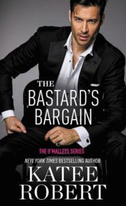 Title: The Bastard's Bargain (O'Malleys Series #6), Author: Katee Robert