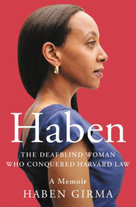 Download books online for ipad Haben: The Deafblind Woman Who Conquered Harvard Law iBook in English by Haben Girma 9781538728727