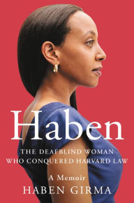 Free download electronic books in pdf Haben: The Deafblind Woman Who Conquered Harvard Law in English by Haben Girma