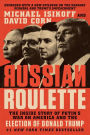 Russian Roulette: The Inside Story of Putin's War on America and the Election of Donald Trump