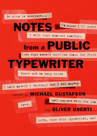 Title: Notes from a Public Typewriter, Author: Michael Gustafson