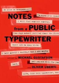 Title: Notes from a Public Typewriter, Author: Michael Gustafson