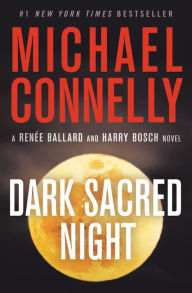 Title: Dark Sacred Night (Harry Bosch Series #21 and Renée Ballard Series #2), Author: Michael Connelly
