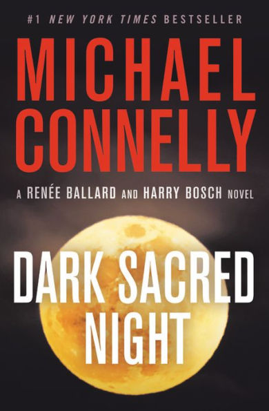 Dark Sacred Night (Harry Bosch Series #21 and Renée Ballard Series #2)