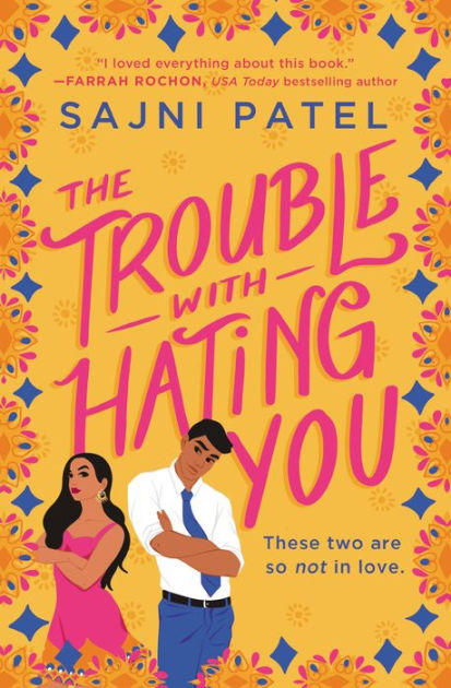 The Trouble With Hating You By Sajni Patel Paperback Barnes Noble