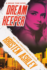 Title: Dream Keeper, Author: Kristen Ashley