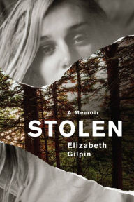 Title: Stolen: A Memoir, Author: Elizabeth Gilpin