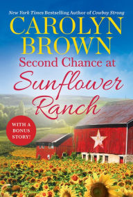 Title: Second Chance at Sunflower Ranch: Includes a Bonus Novella (Ryan Family Series #2), Author: Carolyn Brown