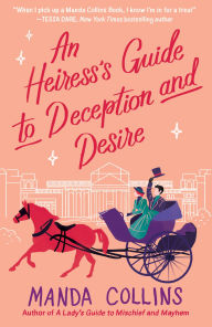 Title: An Heiress's Guide to Deception and Desire, Author: Manda Collins