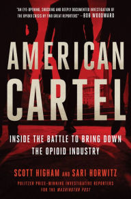 Title: American Cartel: Inside the Battle to Bring Down the Opioid Industry, Author: Scott Higham