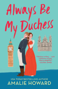 Title: Always Be My Duchess, Author: Amalie Howard