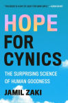 Alternative view 1 of Hope for Cynics: The Surprising Science of Human Goodness