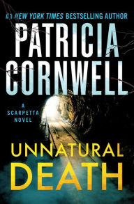 Title: Unnatural Death (Kay Scarpetta Series #27), Author: Patricia Cornwell