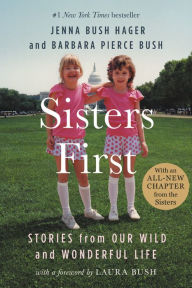 Title: Sisters First: Stories from Our Wild and Wonderful Life, Author: Jenna Bush Hager